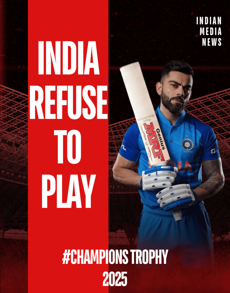 India Refuse to Play in Pakistan Champions Trophy 2025