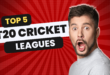 Top 5 T20 Cricket Leagues