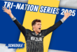 Tri-Nation Series 2025 Schedule