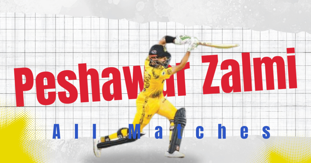 Peshawar Zalmi Schedule All Matches Details